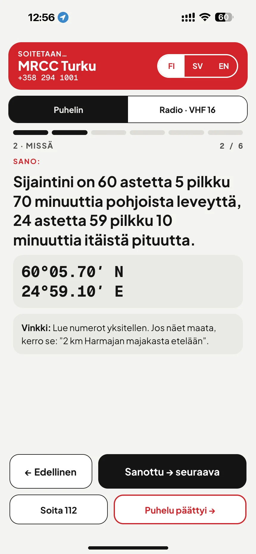 Hätäkutsu merellä: puheluohje lukee sijainnin sanoina, kun soitat: MRCC Turku · VesselSOS
