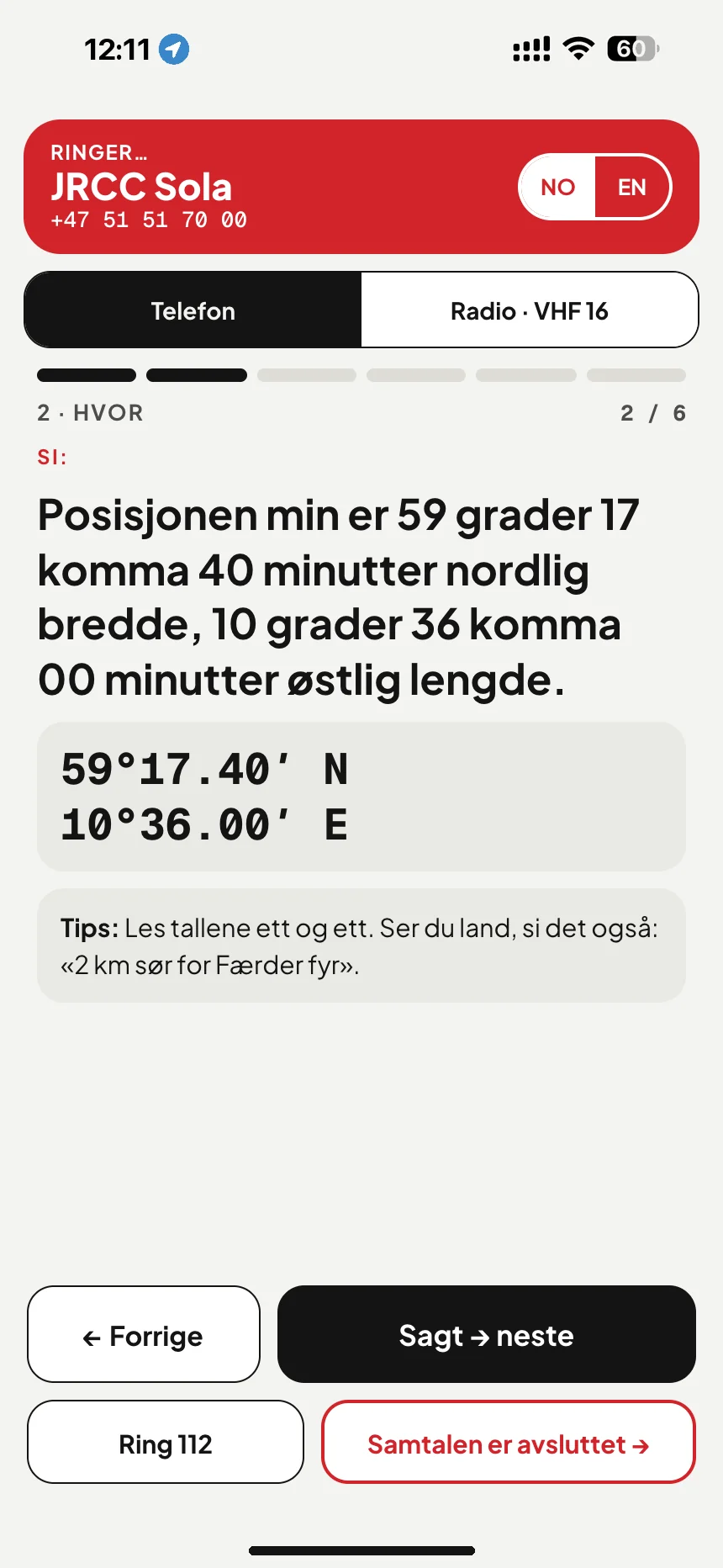 Nødanrop på sjøen: samtaleskriptet leser opp posisjonen i ord når du ringer JRCC Sola · VesselSOS
