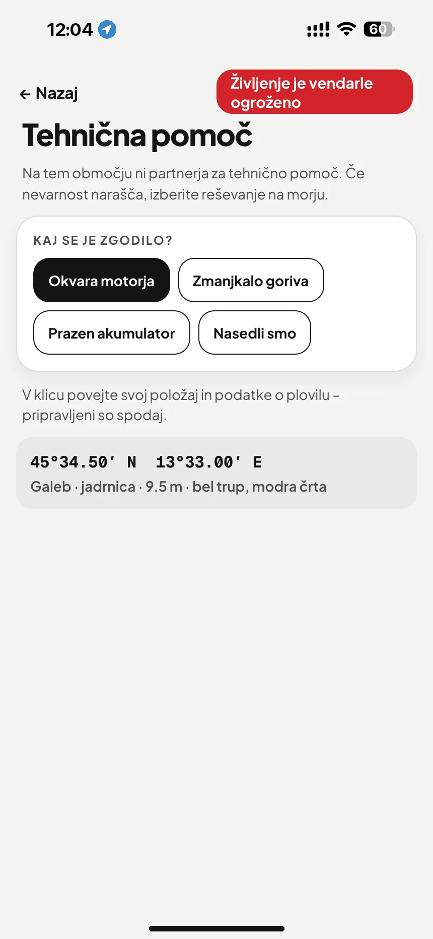 Vleka in pomoč na morju: okvara motorja, zmanjkalo goriva ali prazen akumulator: položaj in podatki o plovilu pripravljeni za klic · VesselSOS